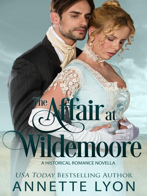 Title details for The Affair at Wildemoore by Annette Lyon - Available